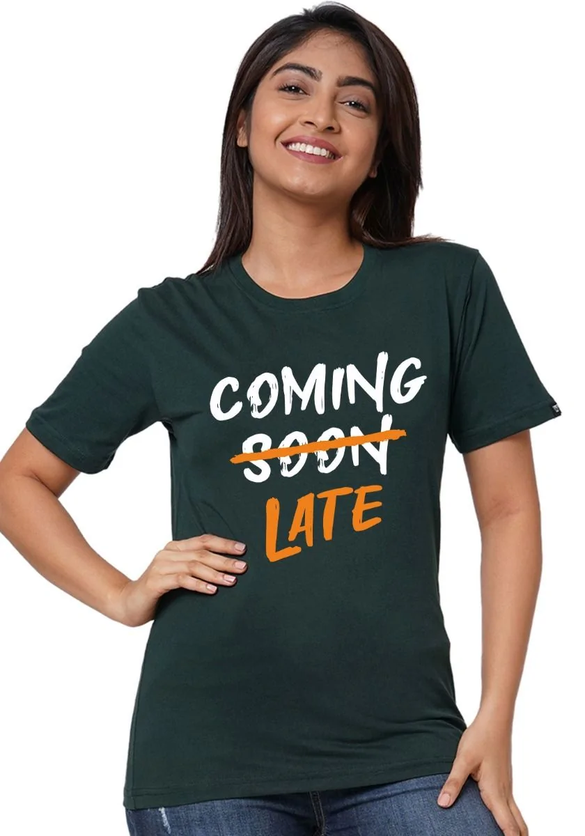 Coming Late Womens Tshirt