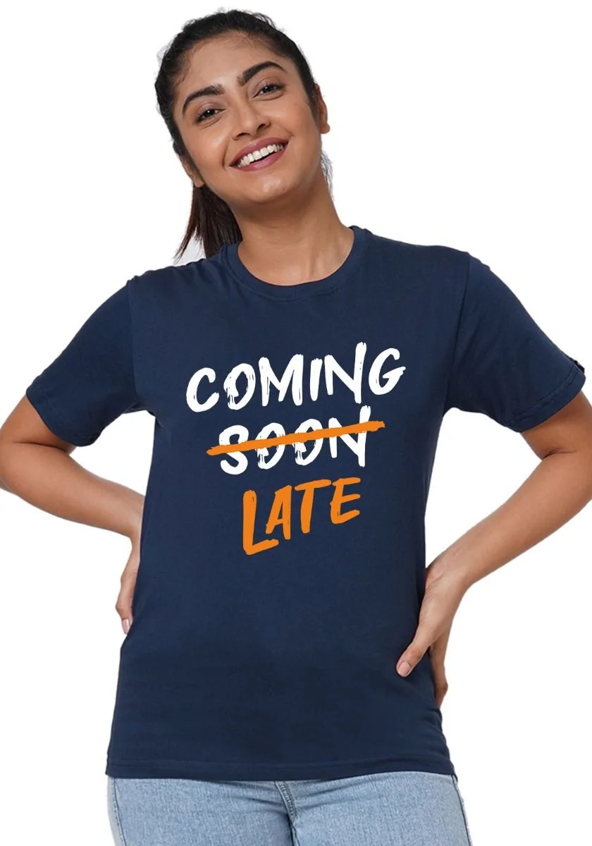 Coming Late Womens Tshirt